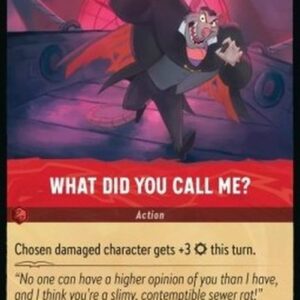 Lorcana 2ROF What Did You Call Me?