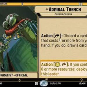 Star Wars Unlimited JTL Admiral Trench, Chk-chk-chk-chk