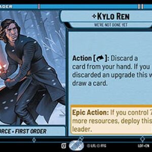 Star Wars Unlimited LOF Kylo Ren, We're Not Done Yet