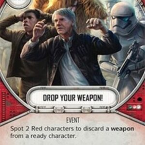 Star Wars: Destiny Drop Your Weapon!