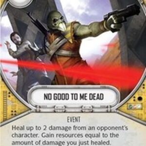 Star Wars: Destiny No Good To Me Dead