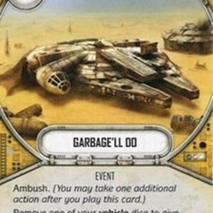 Star Wars: Destiny Garbage'll Do