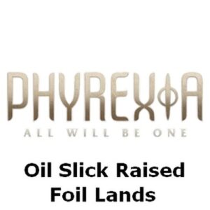 Magic: The Gathering Phyrexia: All Will Be One: Extras: Oil Slick Raised Foil Basic Lands